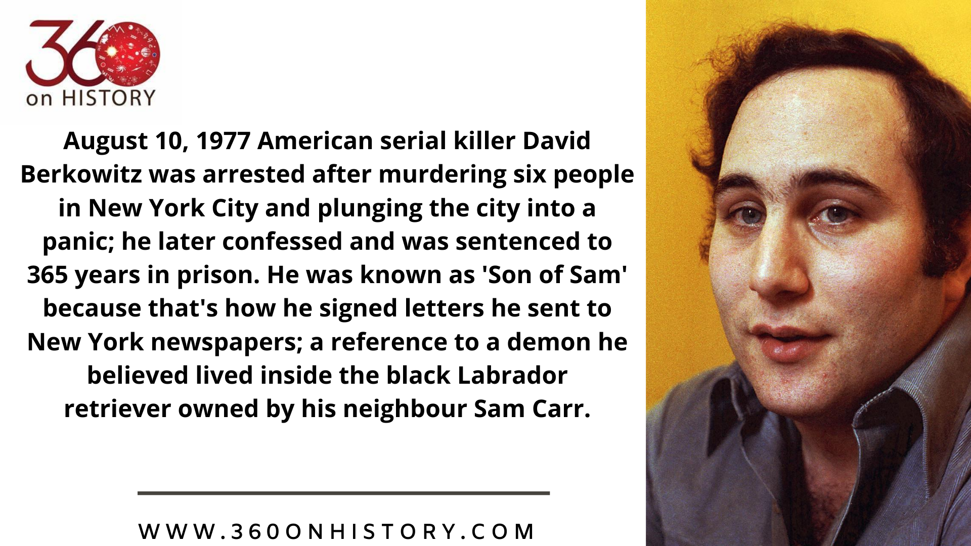Son of Sam (David Berkowitz) was arrested on August 10, 1977